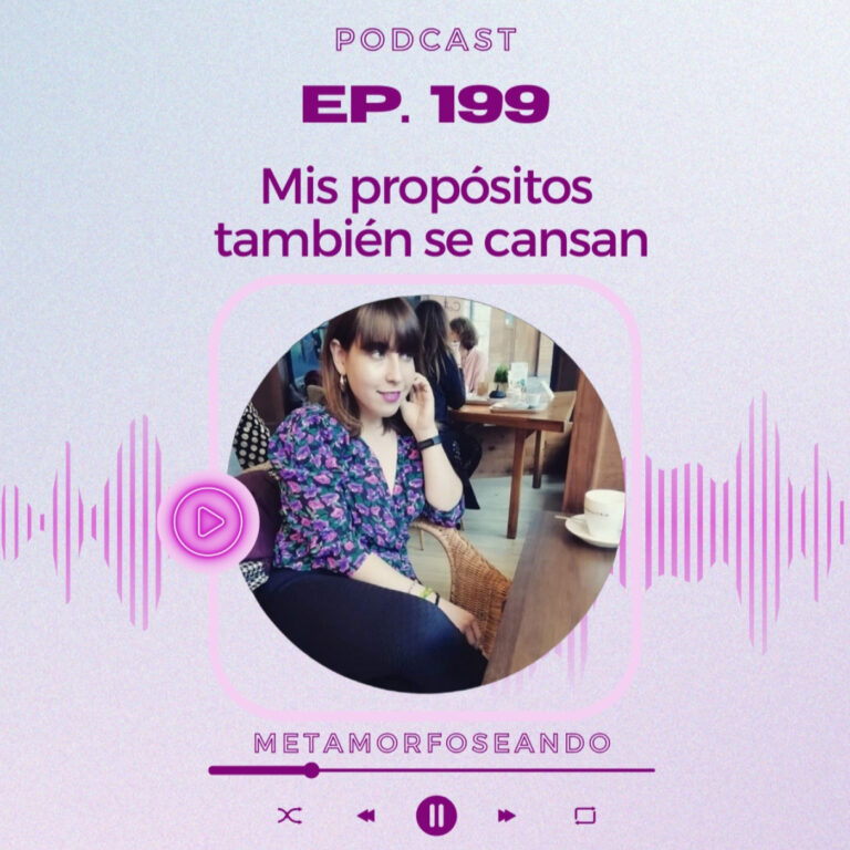199.Mis propósitos también se cansan